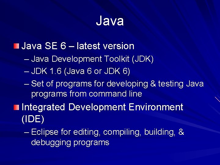 Java SE 6 – latest version – Java Development Toolkit (JDK) – JDK 1.