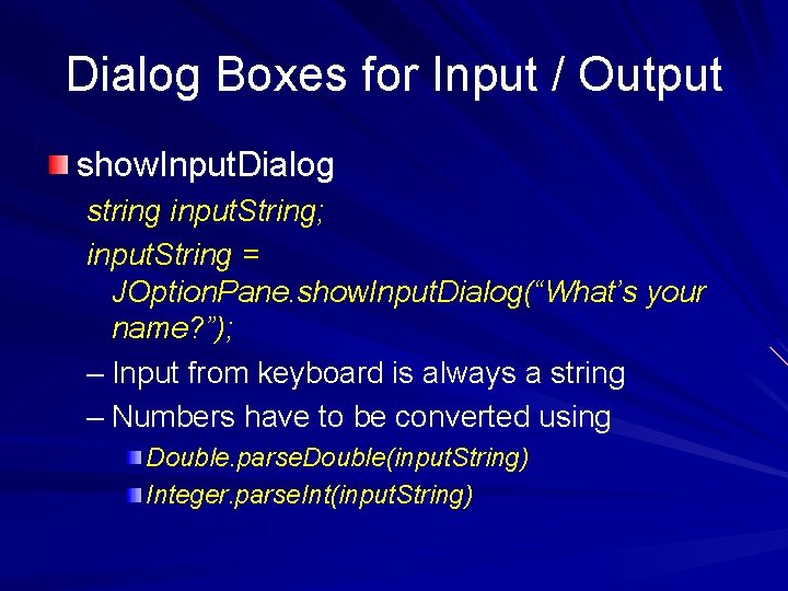 Dialog Boxes for Input / Output show. Input. Dialog string input. String; input. String