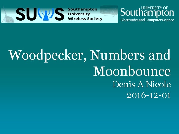 Woodpecker, Numbers and Moonbounce Denis A Nicole 2016 -12 -01 