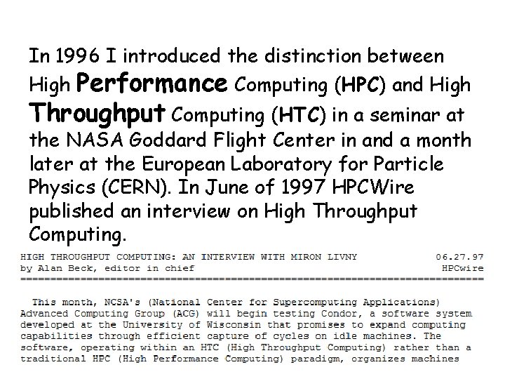 In 1996 I introduced the distinction between High Performance Computing (HPC) and High Throughput