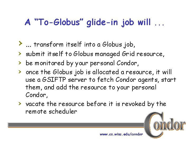 A “To-Globus” glide-in job will. . . › … transform itself into a Globus