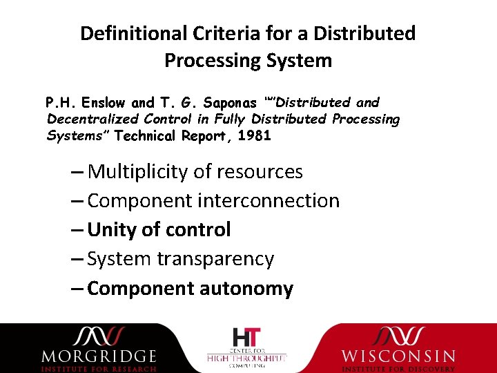 Definitional Criteria for a Distributed Processing System P. H. Enslow and T. G. Saponas