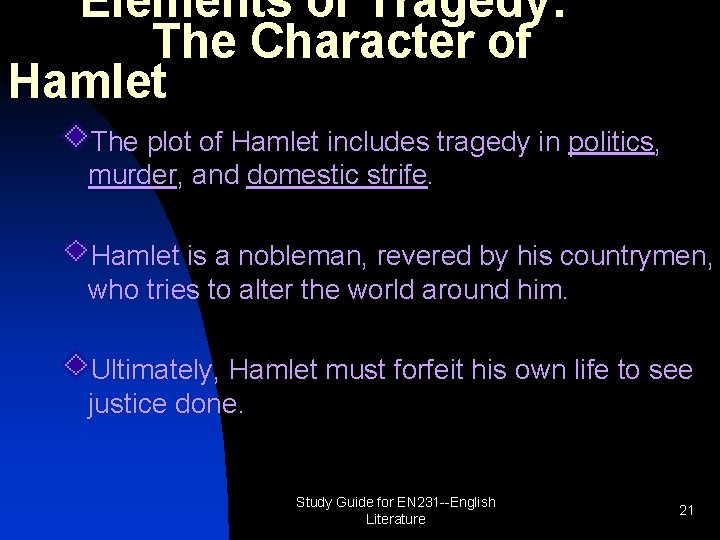 Elements of Tragedy: The Character of Hamlet The plot of Hamlet includes tragedy in