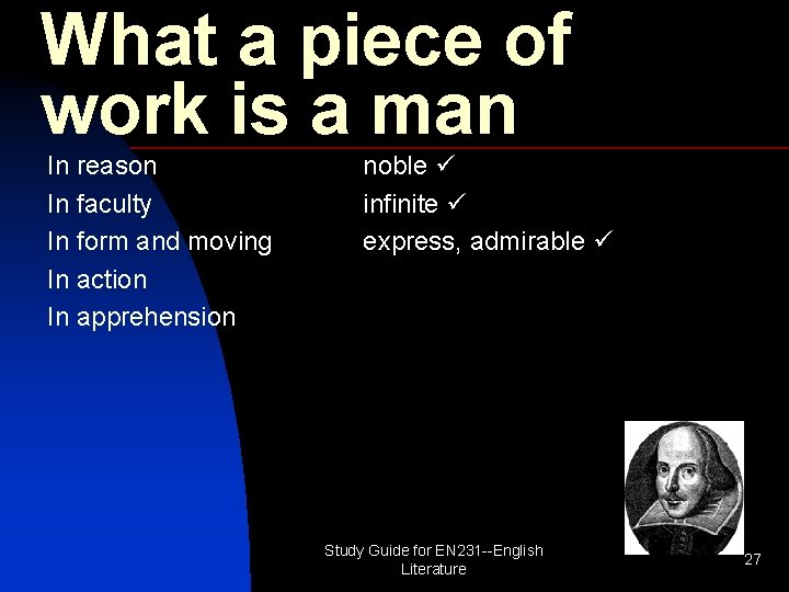 What a piece of work is a man In reason In faculty In form