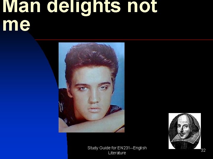 Man delights not me Study Guide for EN 231 --English Literature 32 