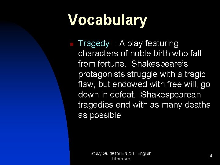 Vocabulary n Tragedy – A play featuring characters of noble birth who fall from