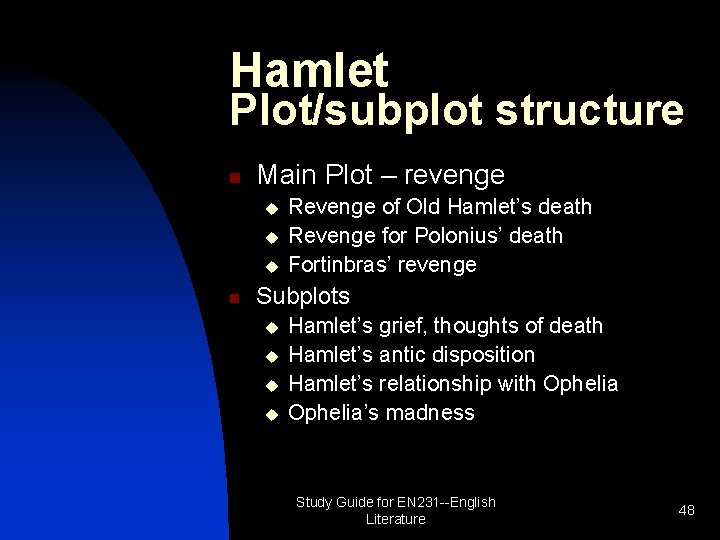 Hamlet Plot/subplot structure n Main Plot – revenge u u u n Revenge of