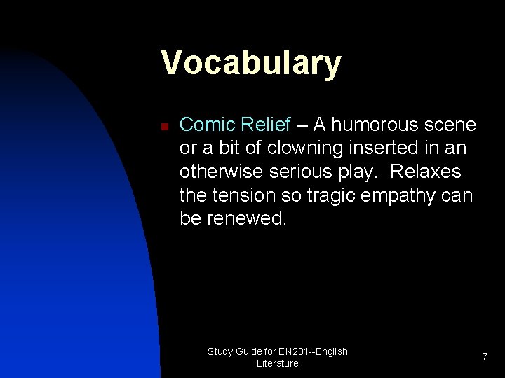 Vocabulary n Comic Relief – A humorous scene or a bit of clowning inserted