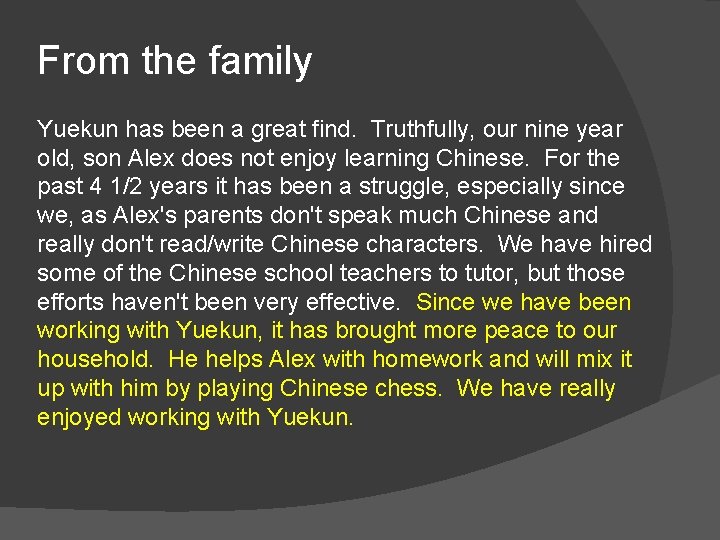 From the family Yuekun has been a great find. Truthfully, our nine year old,