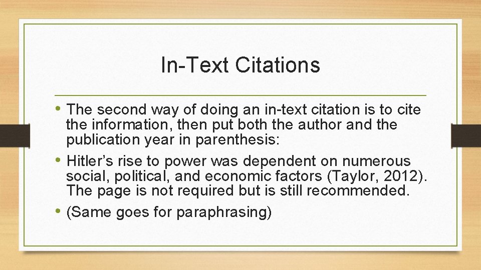 In-Text Citations • The second way of doing an in-text citation is to cite
