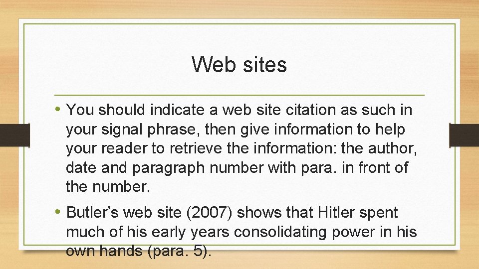 Web sites • You should indicate a web site citation as such in your
