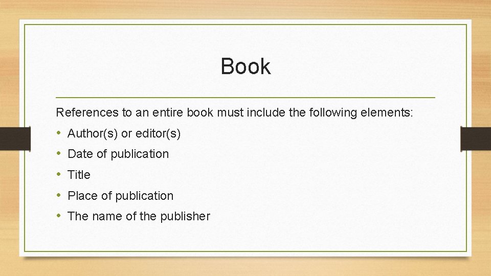 Book References to an entire book must include the following elements: • • •