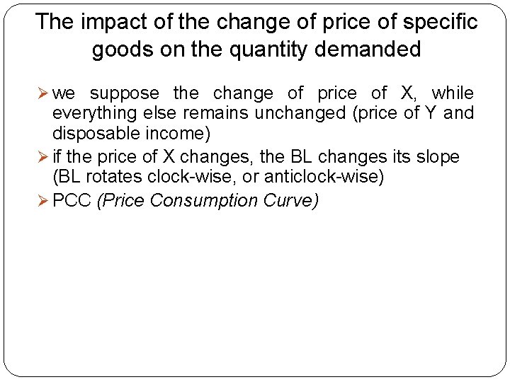 The impact of the change of price of specific goods on the quantity demanded