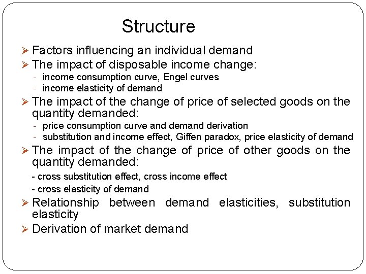 Structure Ø Factors influencing an individual demand Ø The impact of disposable income change: