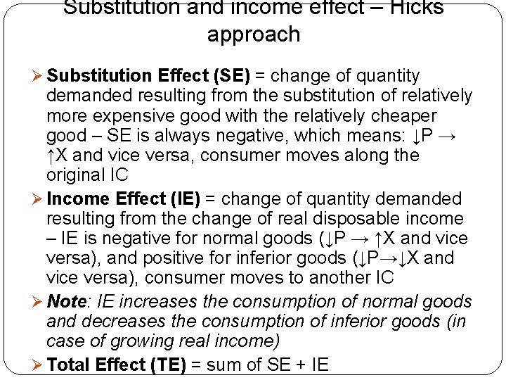 Substitution and income effect – Hicks approach Ø Substitution Effect (SE) = change of