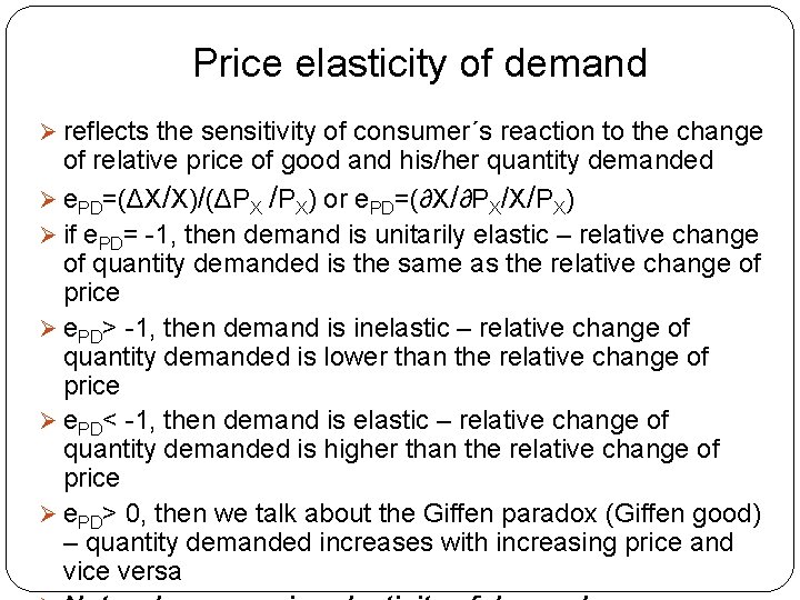 Price elasticity of demand Ø reflects the sensitivity of consumer´s reaction to the change