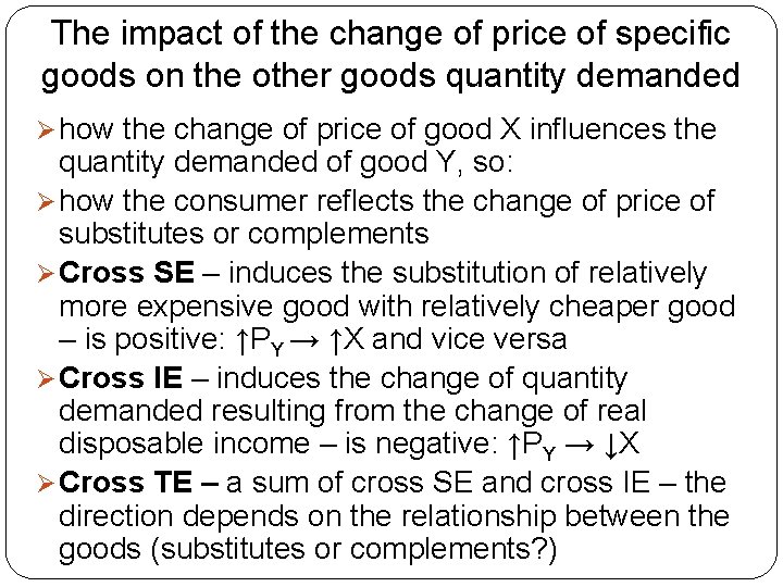 The impact of the change of price of specific goods on the other goods