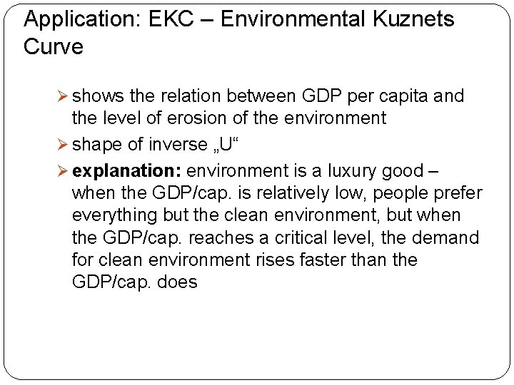 Application: EKC – Environmental Kuznets Curve Ø shows the relation between GDP per capita