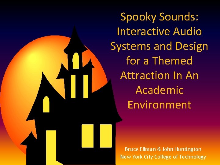 Spooky Sounds: Interactive Audio Systems and Design for a Themed Attraction In An Academic