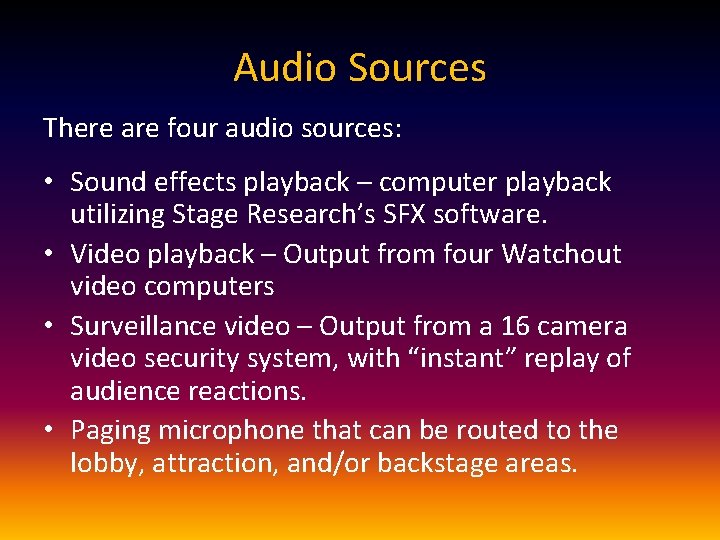 Audio Sources There are four audio sources: • Sound effects playback – computer playback