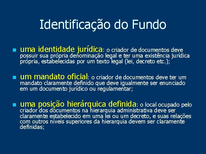 Identificação do Fundo n uma identidade jurídica: o criador de documentos deve n um