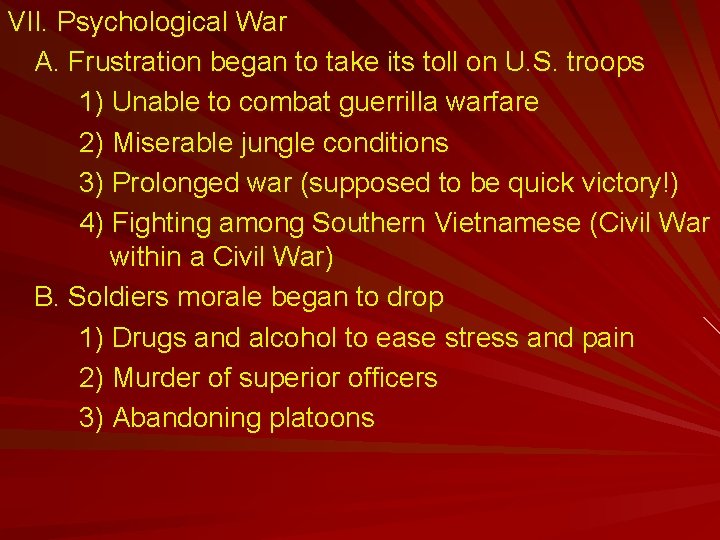 VII. Psychological War A. Frustration began to take its toll on U. S. troops
