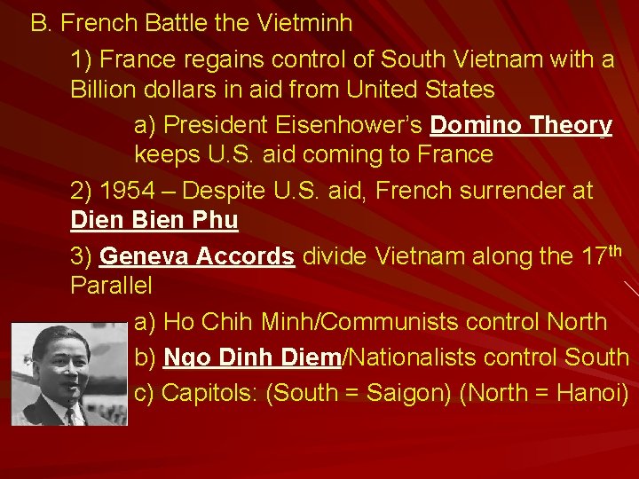 B. French Battle the Vietminh 1) France regains control of South Vietnam with a