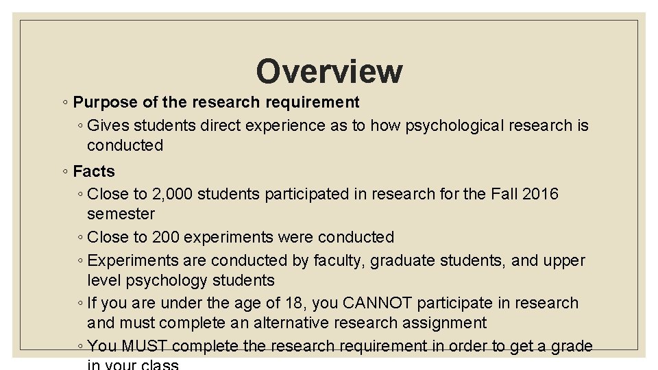 Overview ◦ Purpose of the research requirement ◦ Gives students direct experience as to