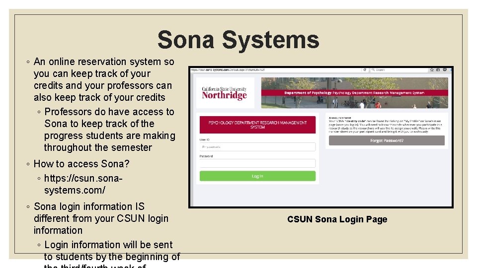 Sona Systems ◦ An online reservation system so you can keep track of your