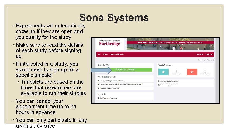 Sona Systems ◦ Experiments will automatically show up if they are open and you