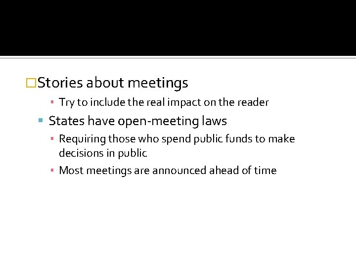 �Stories about meetings ▪ Try to include the real impact on the reader States