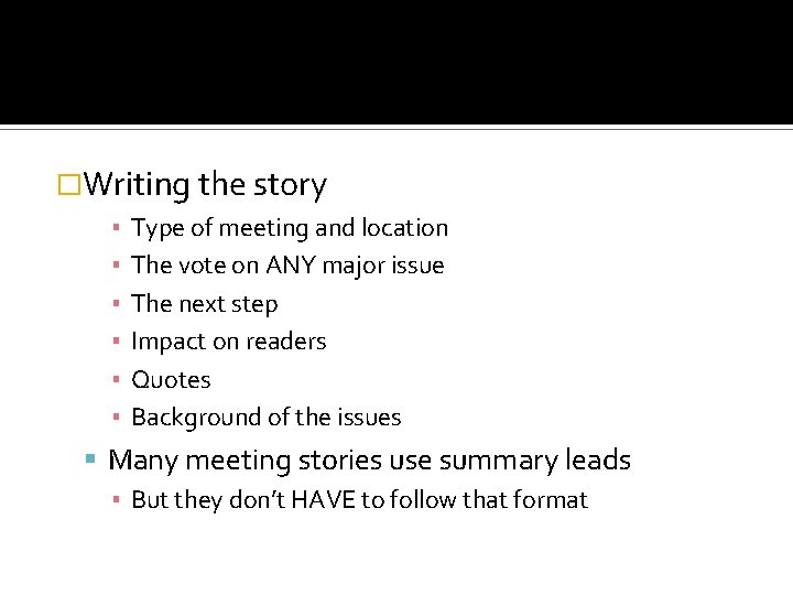 �Writing the story ▪ ▪ ▪ Type of meeting and location The vote on