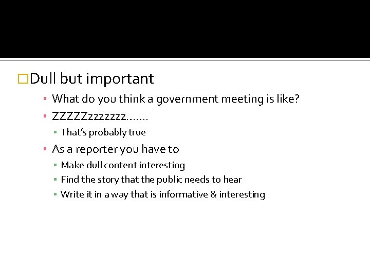 �Dull but important ▪ What do you think a government meeting is like? ▪