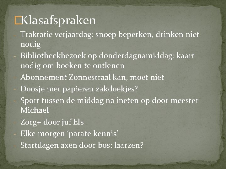 �Klasafspraken - Traktatie verjaardag: snoep beperken, drinken niet - nodig Bibliotheekbezoek op donderdagnamiddag: kaart