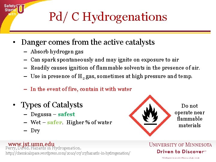 Pd/ C Hydrogenations • Danger comes from the active catalysts – – Absorb hydrogen