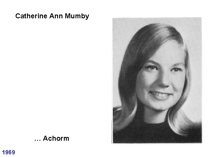 Catherine Ann Mumby … Achorm 1969 