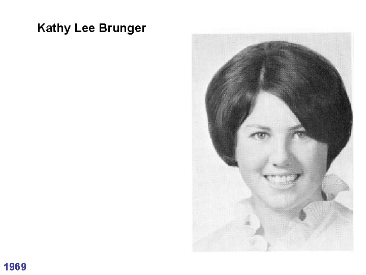 Kathy Lee Brunger 1969 