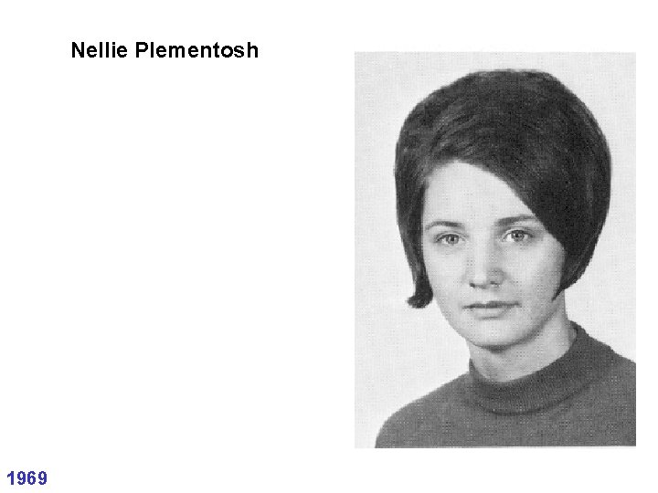 Nellie Plementosh 1969 