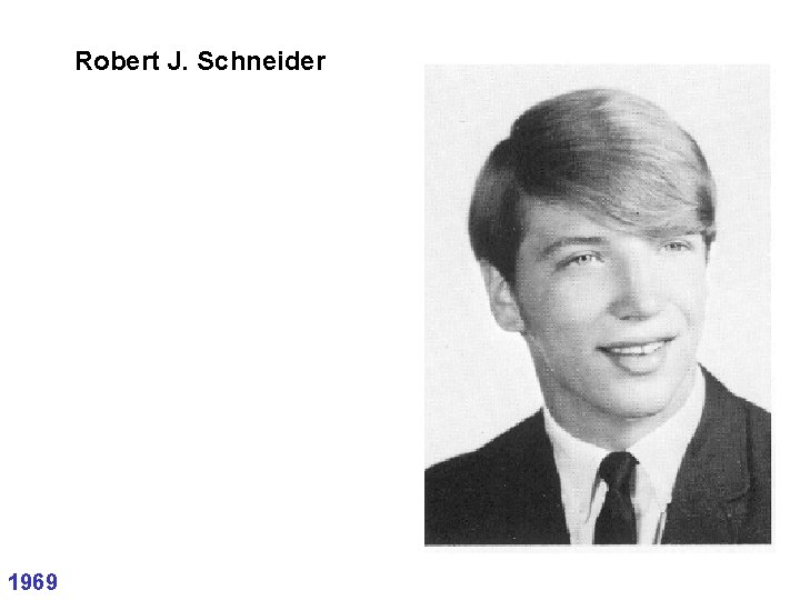 Robert J. Schneider 1969 