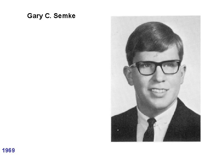 Gary C. Semke 1969 