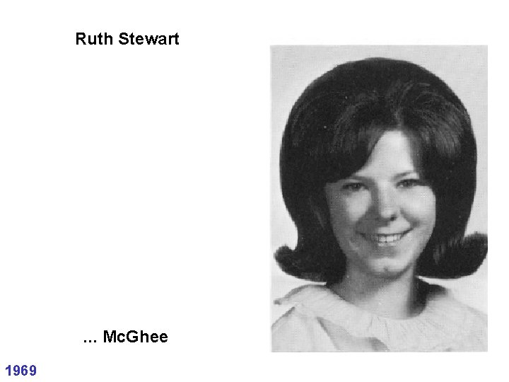 Ruth Stewart . . . Mc. Ghee 1969 