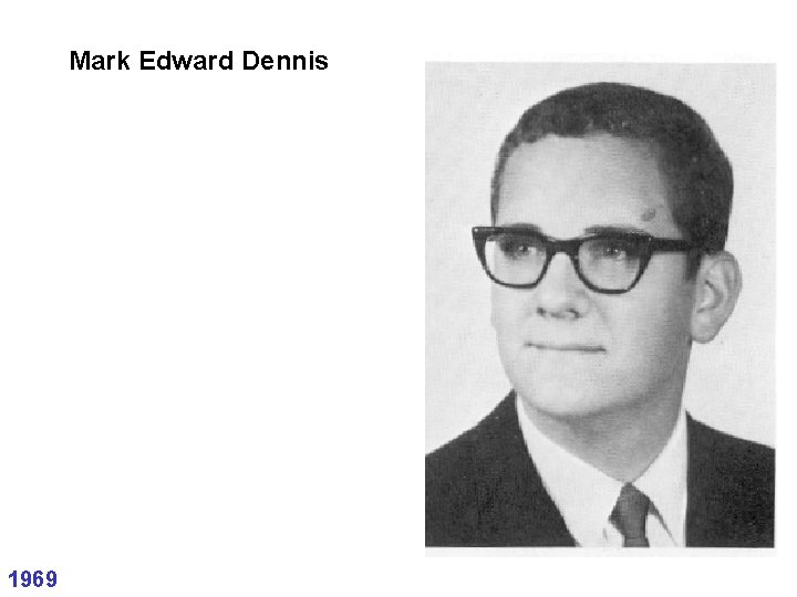 Mark Edward Dennis 1969 