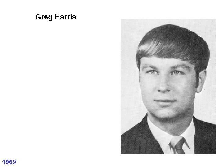 Greg Harris 1969 