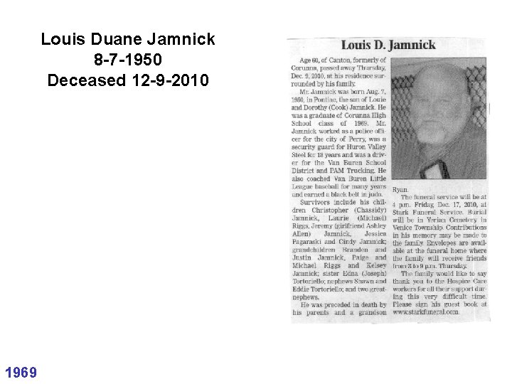 Louis Duane Jamnick 8 -7 -1950 Deceased 12 -9 -2010 1969 