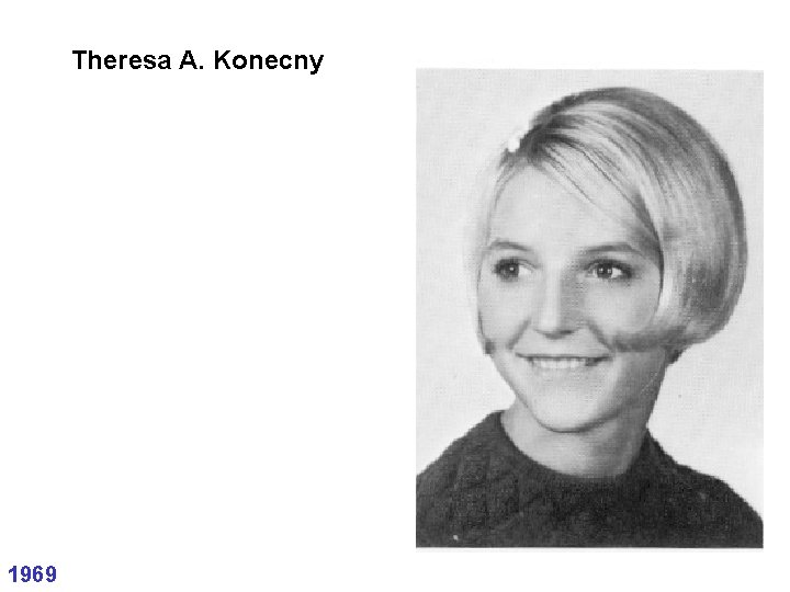 Theresa A. Konecny 1969 