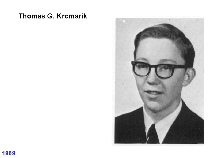 Thomas G. Krcmarik 1969 