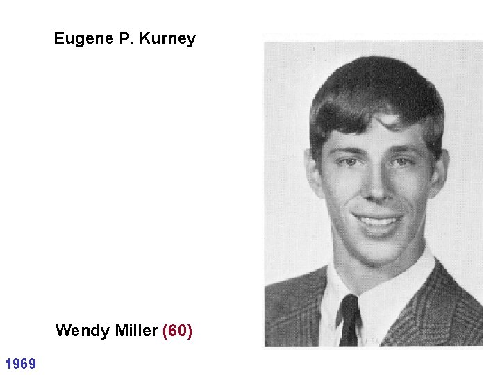 Eugene P. Kurney Wendy Miller (60) 1969 