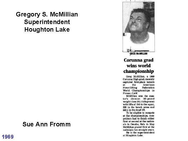 Gregory S. Mc. Millian Superintendent Houghton Lake Sue Ann Fromm 1969 