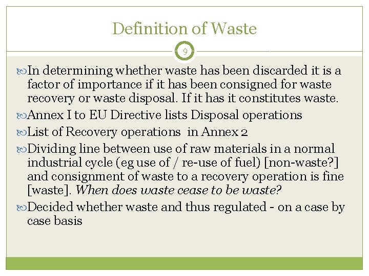 Definition of Waste 9 In determining whether waste has been discarded it is a