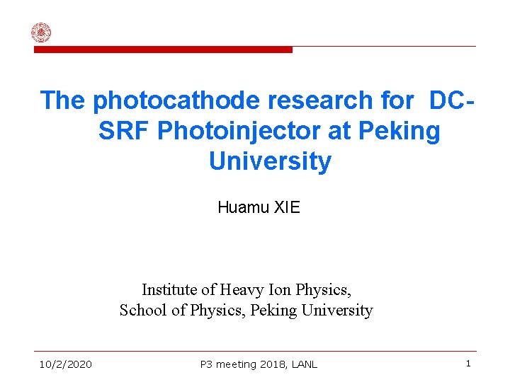 The photocathode research for DCSRF Photoinjector at Peking University Huamu XIE Institute of Heavy